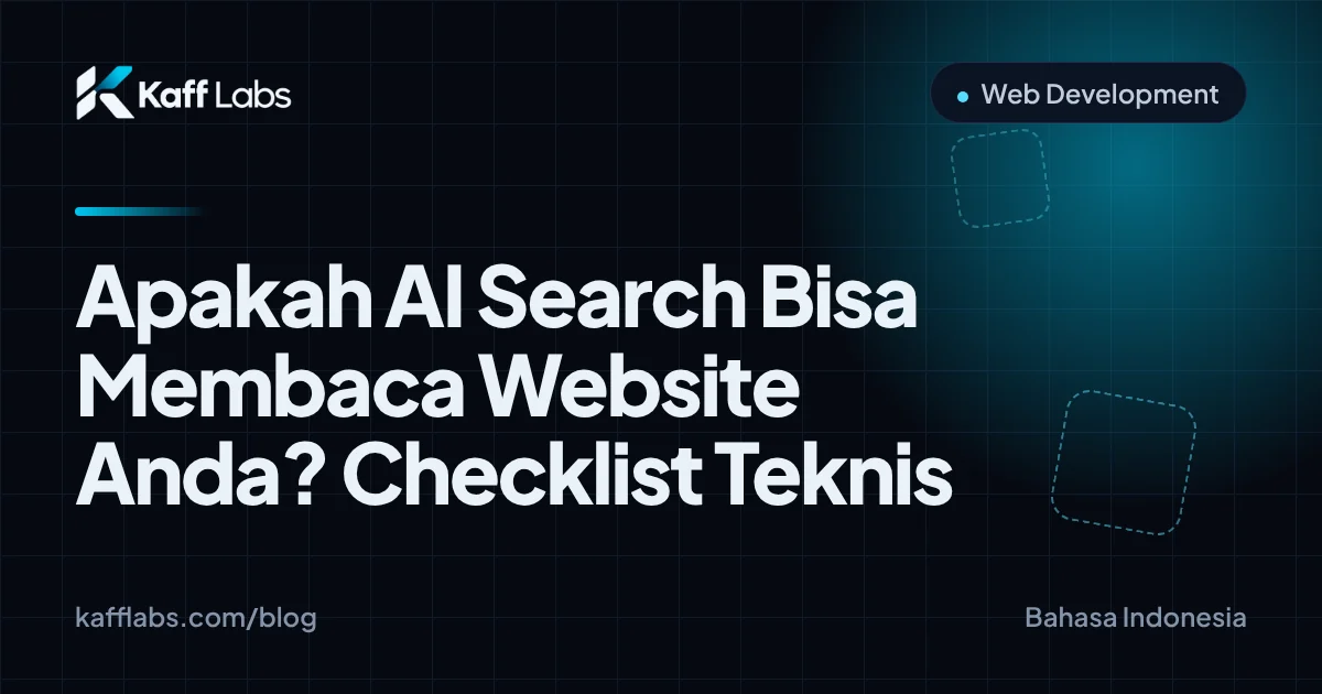 Sampul artikel: Apakah AI Search Bisa Membaca Website Anda? Checklist Teknis